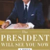 The President Will See You Now