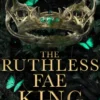 The Ruthless Fae King