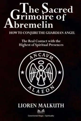 The Sacred Grimoire Of Abremelin