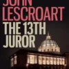 The Thirteenth Juror (Dismas Hardy series, book 4)