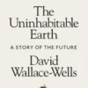 The Uninhabitable Earth