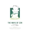 The Ways of Zen