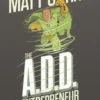 The A. D.D Entrepreneur