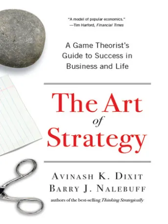 The Art of Strategy: A Game Theorist's Guide to Success in Business and Life