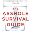 The Asshole Survival Guide
