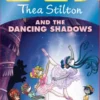 Thea Stilton and the Dancing Shadows
