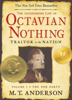 The Astonishing Life of Octavian Nothing Traitor to the Nation Volume I