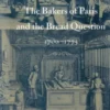 The Bakers of Paris and the Bread Question, 1700-1775
