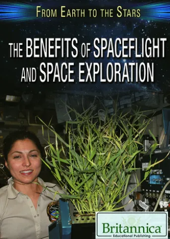 The Benefits of Spaceflight and Space Exploration