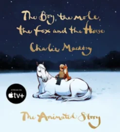 The Boy, the Mole, the Fox and the Horse: The Animated Story
