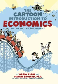 The Cartoon Introduction to Economics, Volume II: Macroeconomics