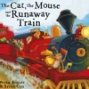The Cat and the Mouse and the Runaway Train