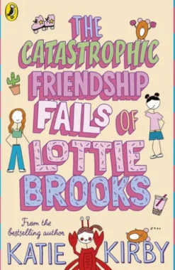 The Catastrophic Friendship Fails of Lottie Brooks