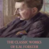 The Classic Works of E.M. Forster