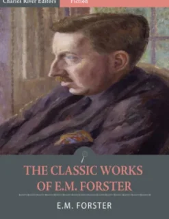 The Classic Works of E.M. Forster