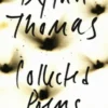 The Collected Poems of Dylan Thomas: The Original Edition