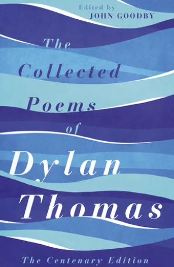 The Collected Poems of Dylan Thomas