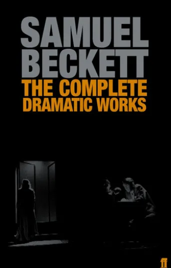 The Complete Dramatic Works of Samuel Beckett