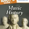 The Complete Idiot's Guide to Music History