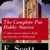 The Complete Pat Hobby Stories: 17 short stories about a hack screenwriter in Hollywood