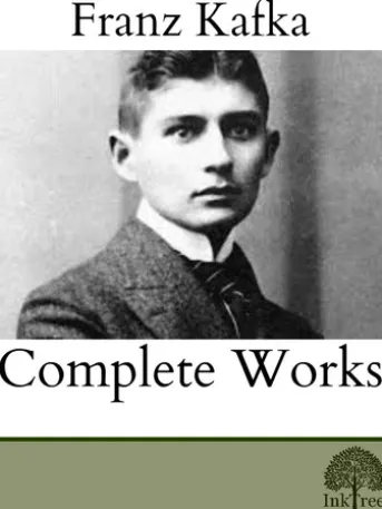 The Complete Works of Franz Kafka
