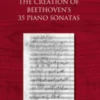 The Creation of Beethoven's 35 Piano Sonatas