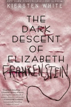 The Dark Descent of Elizabeth Frankenstein