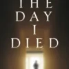 The Day I Died