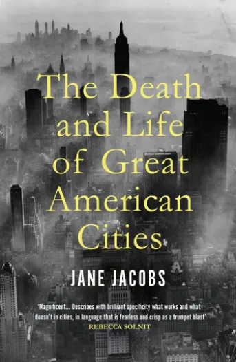 The Death and Life of Great American Cities