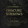 The Dictionary of Obscure Sorrows