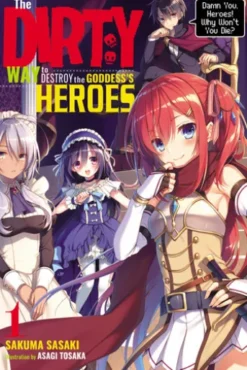 The Dirty Way to Destroy the Goddess's Heroes, Vol. 1 (light novel)