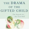 The Drama of the Gifted Child