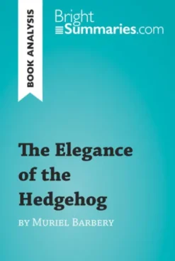 The Elegance of the Hedgehog by Muriel Barbery (Book Analysis)