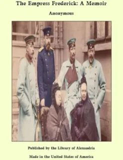 The Empress Frederick: A Memoir