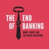 The End of Banking