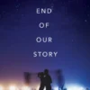 The End of Our Story