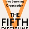 The Fifth Discipline: The art and practice of the learning organization