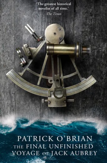 The Final Unfinished Voyage of Jack Aubrey