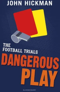 The Football Trials: Dangerous Play