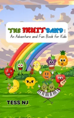 THE FRUIT BAND: An Adventure and Fun Book for Kids