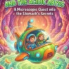 The Gastro-Nauts and the Acidic Abyss: A Microscopic Quest into the Stomach’s Secrets