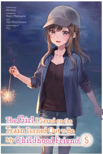 The Girl I Saved on the Train Turned Out to Be My Childhood Friend, Vol. 5 (manga)