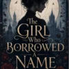 The Girl Who Borrowed A Name