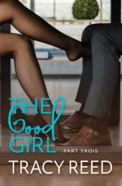 The Good Girl Part Trois