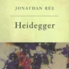 The Great Philosophers:Heidegger