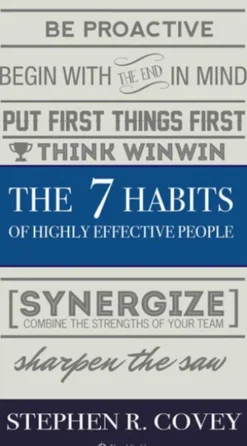 The 7 Habits of Highly Effective People