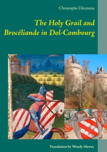 The Holy Grail and Brocéliande in Dol-Combourg