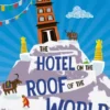 The Hotel on the Roof of the World