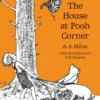 The House at Pooh Corner (Winnie-the-Pooh – Classic Editions)