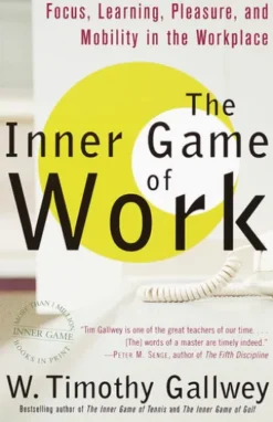 The Inner Game of Work